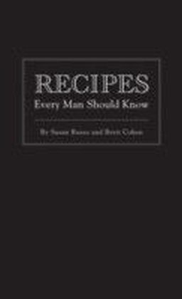 Recipes Every Man Should Know