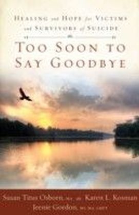 Too Soon to Say Goodbye