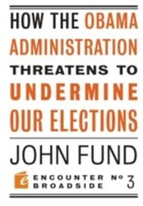 How the Obama Administration Threatens to Undermine Our Elections
