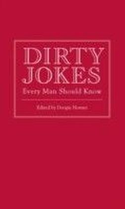 Dirty Jokes Every Man Should Know