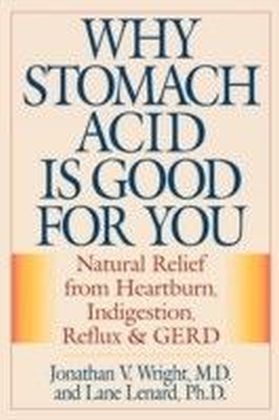 Why Stomach Acid Is Good for You