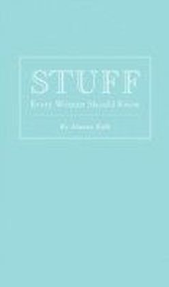 Stuff Every Woman Should Know