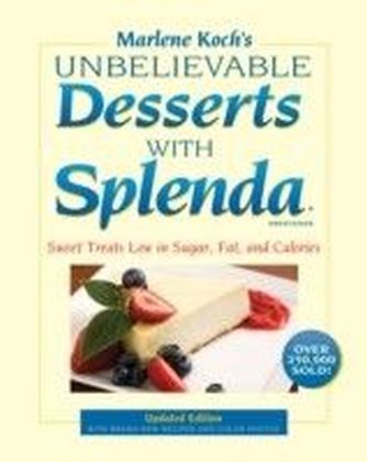 Marlene Koch's Unbelievable Desserts with Splenda Sweetener