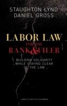 LABOR LAW FOR THE RANK AND FILE