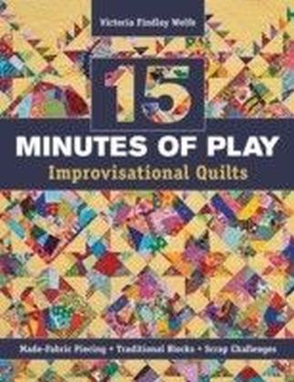 15 minutes of Play -- Improvisational Quilts