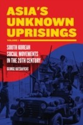 Asia's Unknown Uprising Volume 1