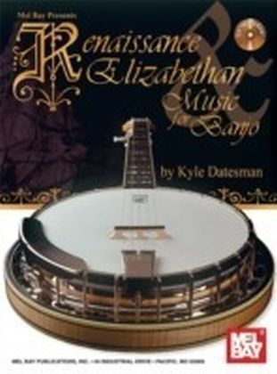 Renaissance & Elizabethan Music for Banjo