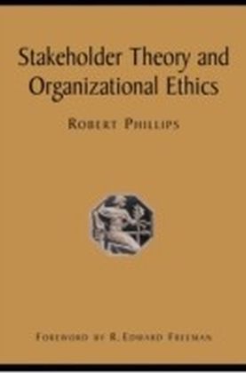 Stakeholder Theory and Organizational Ethics
