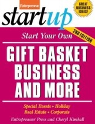 Start Your Own Gift Basket Business and More