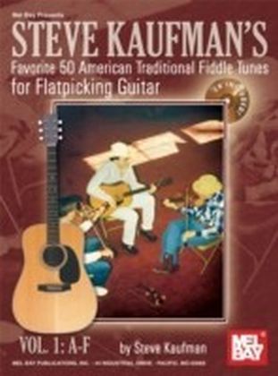 Steve Kaufman's Favorite 50 Flatpicking Guitar, Vol. 1 A-F