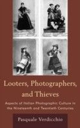 Looters, Photographers, and Thieves