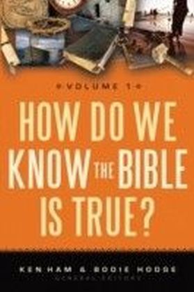 How Do We Know the Bible is True Volume 1