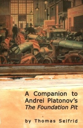 Companion to Andrei Platonov's The Foundation Pit