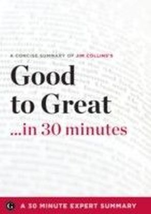 Good to Great ...in 30 Minutes