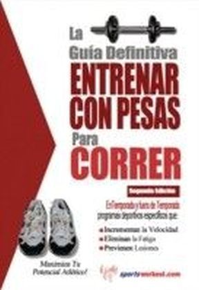 La Guia Definitiva Entrenar Con Pesas para Correr