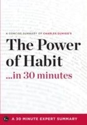 Power of Habit ...in 30 Minutes