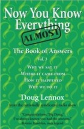 Now You Know Almost Everything