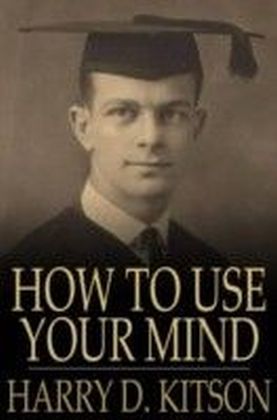 How to Use Your Mind