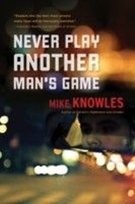 Never Play Another Man's Game