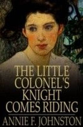 Little Colonel's Knight Comes Riding