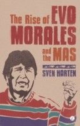 Rise of Evo Morales and the MAS