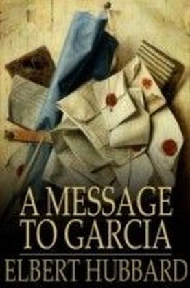 Message to Garcia