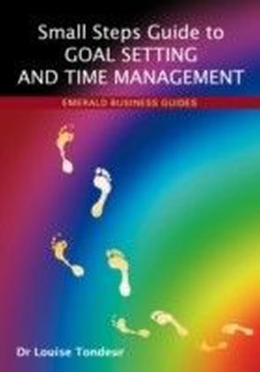 A Small Steps Guide to Goal Setting and Time Management