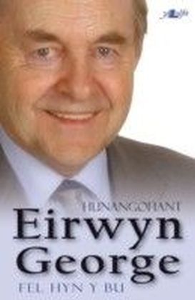 Fel Hyn y Bu - Hunangofiant Eirwyn George