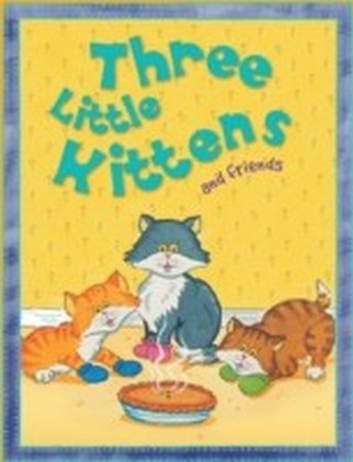 Three Little Kittens and Friends