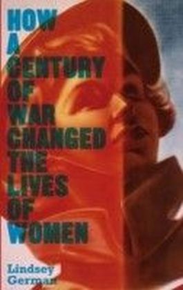 How a Century of War Changed the Lives of Women