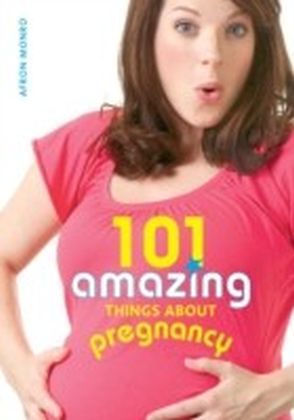 101 Amazing Things about Pregnancy main product photo