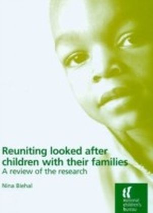 Reuniting Looked After Children With Their Familie