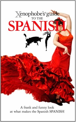 The Xenophobe's Guide to the Spanish
