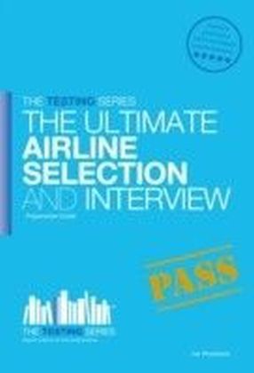 ULTIMATE Airline Selection And Interview Preparation Guide