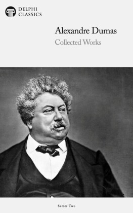 Delphi Collected Works of Alexandre Dumas (Illustrated)