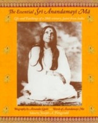 Essential Sri Anandamayi Ma