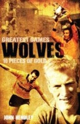 Wolves' Greatest Games