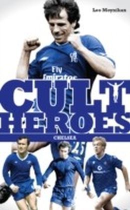 Chelsea's Cult Heroes