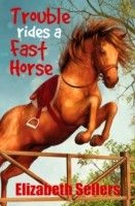 Trouble Rides a Fast Horse