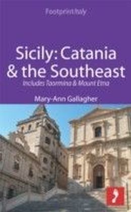Sicily: Catania & the Southeast Footprint Focus Guide
