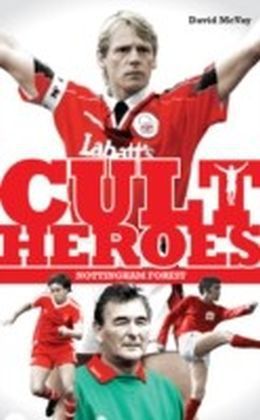 Nottingham Forest Cult Heroes