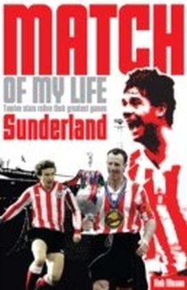 Sunderland AFC Match of My Life
