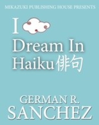 I Dream in Haiku: Poetry Book for Dreamers
