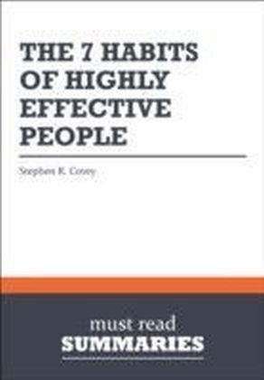 Summary: The 7 Habits of Highly Effective People Stephen R. Covey