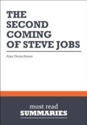 Summary: The Second Coming of Steve Jobs Alan Deutschman