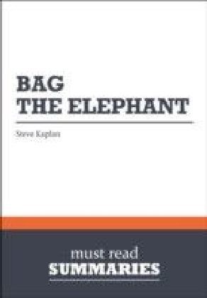 Summary: Bag The Elephant Steve Kaplan