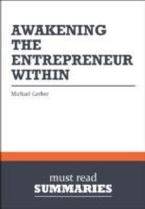 Summary: Awakening the Entrepreneur Within Michael Gerber