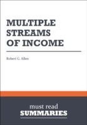 Summary: Multiple Streams Of Income Robert G. Allen