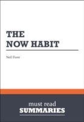 Summary: The Now Habit Neil Fiore