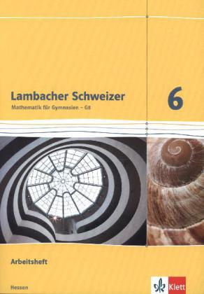 Lambacher Schweizer Mathematik 6 - G8. Ausgabe Hessen